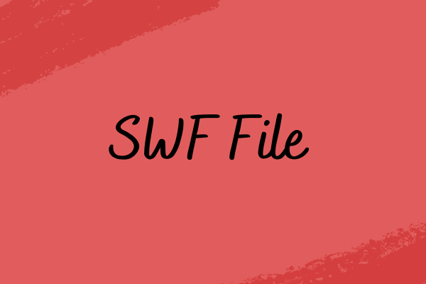 SWF File – What Is It and How to Open It