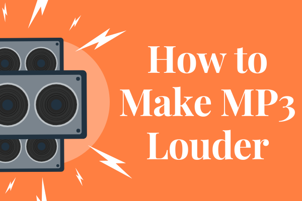 How to Make MP3 Louder for Free? Top 3 Ways