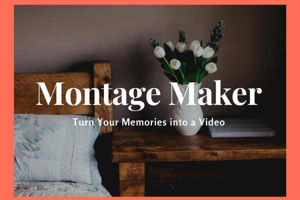 Top 5 Montage Makers to Create a Video Montage