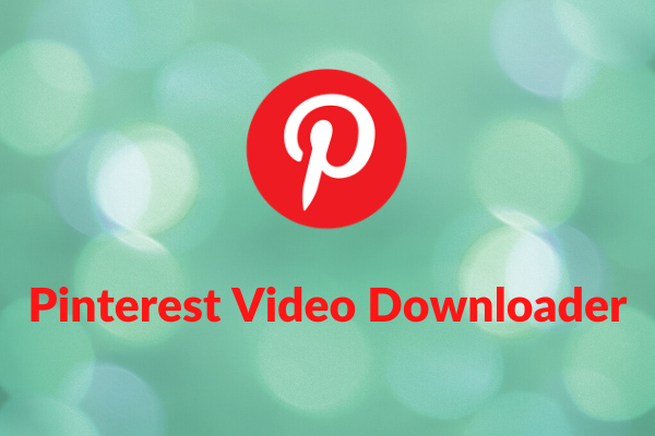 4 Best Pinterest Video Downloaders to Save Pinterest Videos