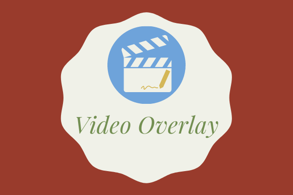 ビデオ・オーバーレイ-簡単に画像を追加できます。