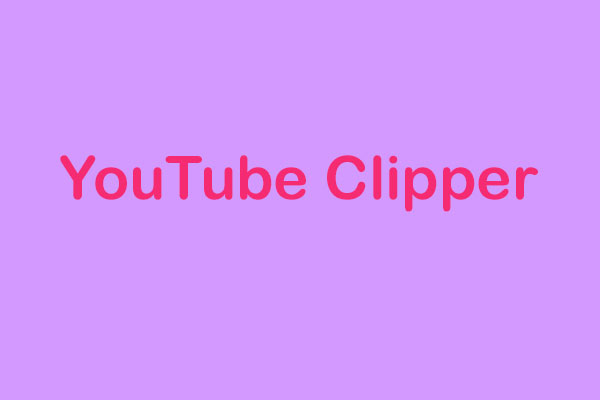 Top 5 Free YouTube Clippers – Clip YouTube Video Easily