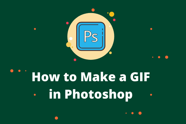 How to Make a GIF in Photoshop – SOLVED