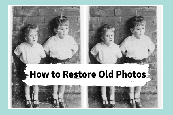 How to Restore Old Photos + 2 Old Photo Restoration Software