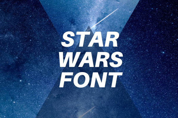 5 Must-Try Free Star Wars Fonts + 2 Font Generators