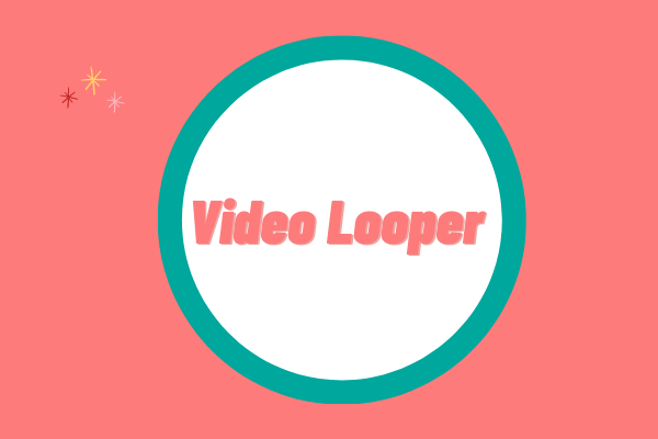 Top 10 Best Video Loopers – Loop Videos for Free