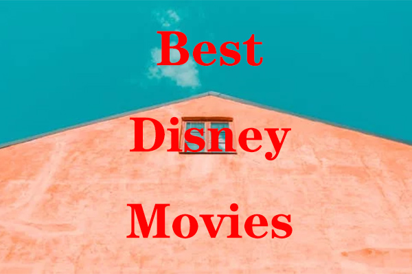 Top 10 Best Disney Movies of All Time to Watch