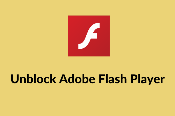 How to Unblock Adobe Flash Player (Chrome/Firefox/Edge/IE/Safari)