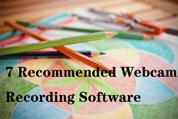 7 Best Recommended Webcam Recording Software