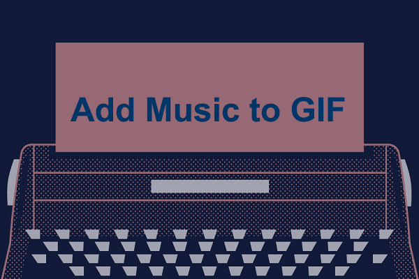 Solved – How to Add Music to GIF in 6 Methods