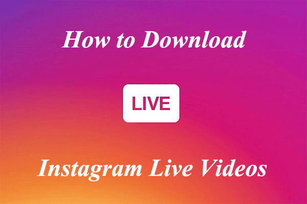 How to Download Instagram Live Videos – Ultimate Guide