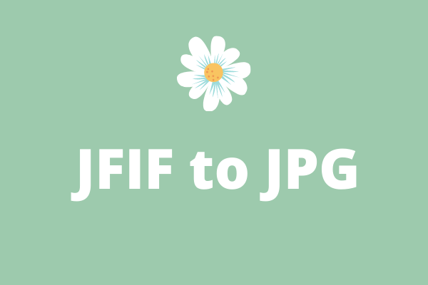 JFIF to JPG – Top 4 JFIF to JPG Converters