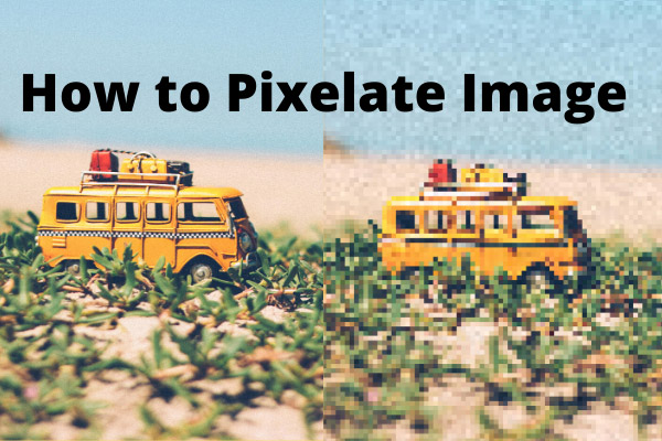 Pixelate Image – 3 Ways to Convert Image to Pixel Art