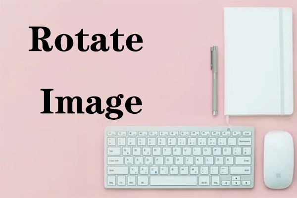 4 Methods to Rotate Image on the Computer