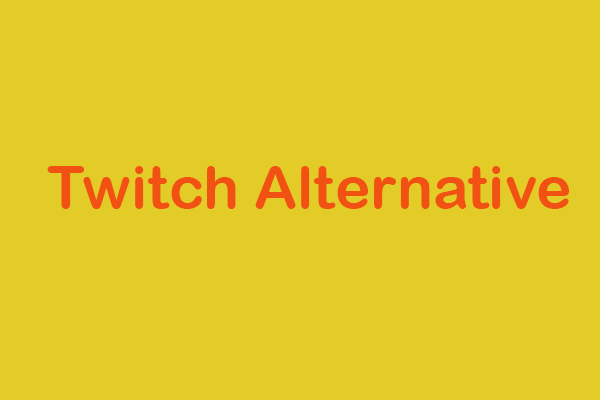 Top 6 Twitch Alternative Live Streaming Services