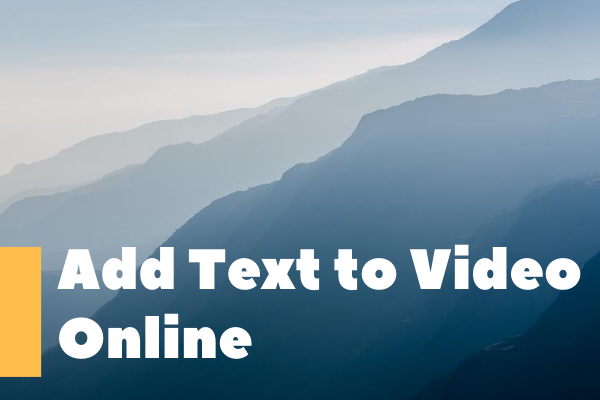 How to Add Text to Video Online? Free Ways! | Ultimate Guide