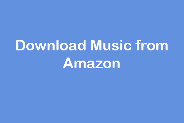 Solved – How to Download Music from Amazon