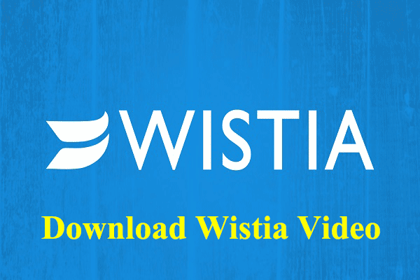 How to Download Wistia Videos – 3 Practical Tools