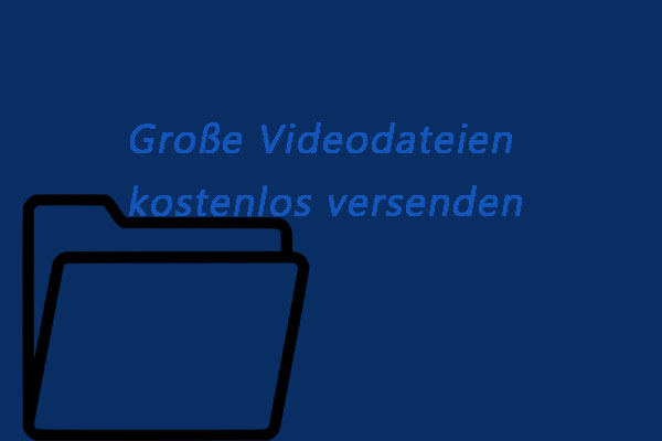 (8 Lösungen) Wie man große Videodateien kostenlos versendet