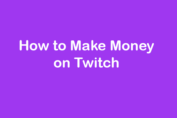 3 Tips on How to Make Money on Twitch