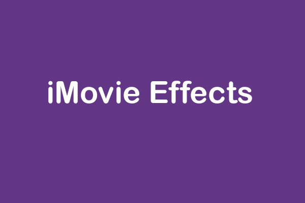 Top 5 iMovie Effects – How to Add Effects in iMovie