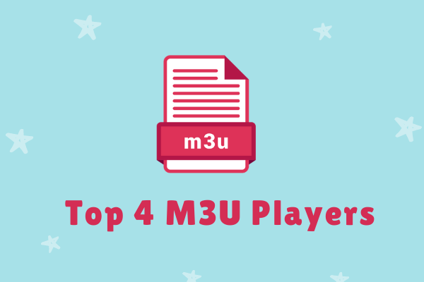Top 4 M3U Player to Play M3U Files for Free