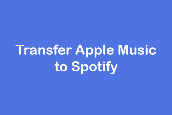 3 Ways – How to Transfer Apple Music to Spotify