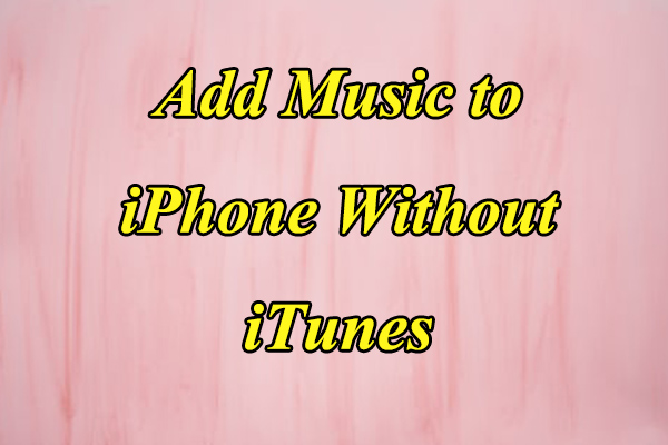 3 Useful Ways to Add Music to iPhone Without iTunes