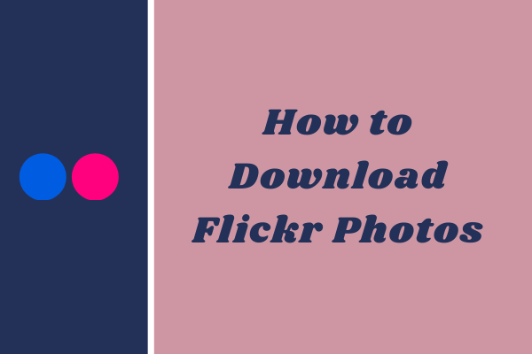 How to Download Flickr Photos | Step-By-Step Guide