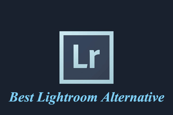 Top 7 Best Lightroom Alternatives in 2024 [Free & Paid]