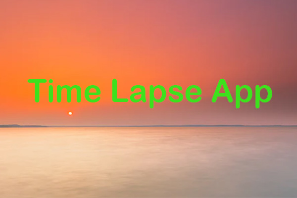 5 Best Time Lapse Apps That You Should Try in 2024