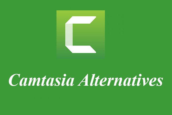 Here Are the Best Camtasia Alternatives for You!