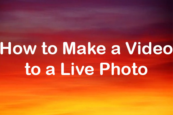 Solved – How to Make a Video a Live Photo on iPhone & iPad