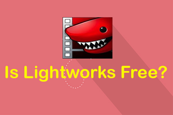 Is Lightworks Free? What Is the Best Alternative to Lightworks?