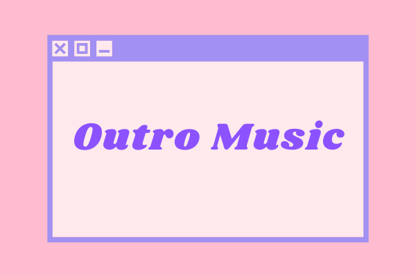 Best Sites to Download Outro Music for Videos [Free]
