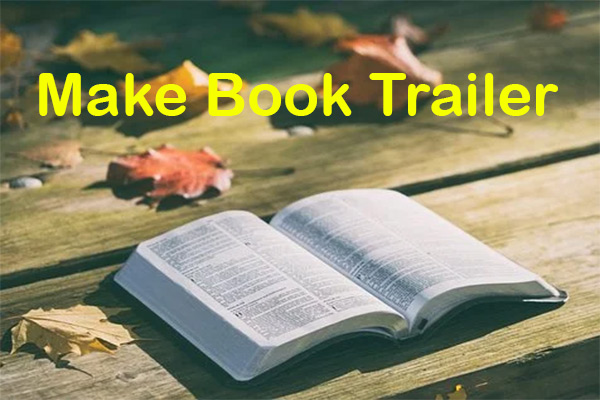 Top 3 Methods to Make a Book Trailer Quickly and Easily!