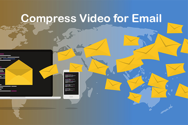 Top 3 Methods to Compress Video for Email