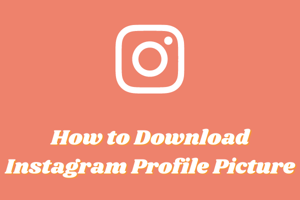 How to Download Instagram Profile Picture [Ultimate Guide]