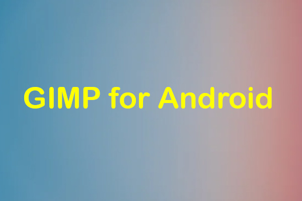 GIMP for Android: What’s the Best GIMP Alternative for Android?