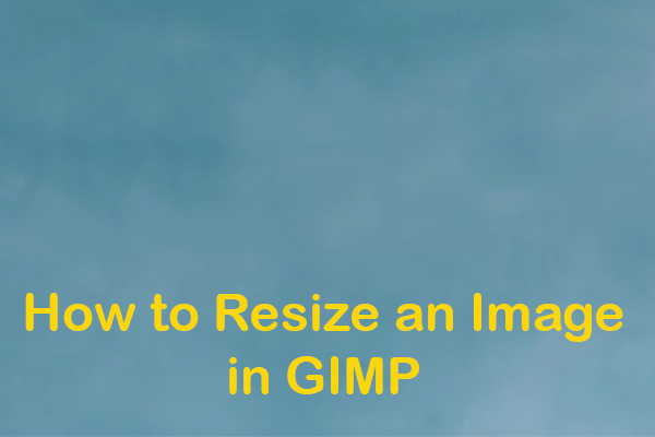 How to Resize an Image in GIMP? - 2 Methods!