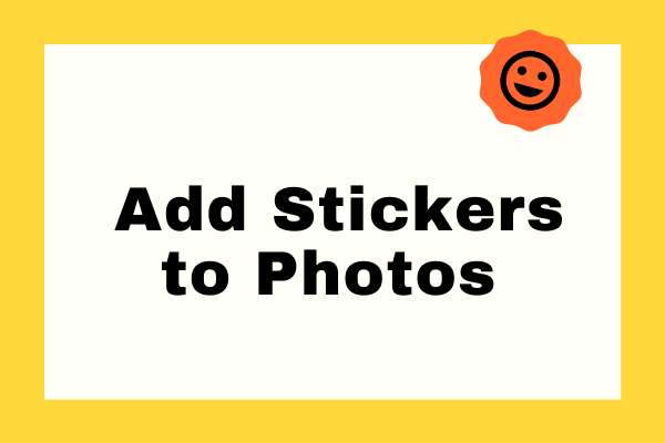 Solved - How to Add Stickers to Photos