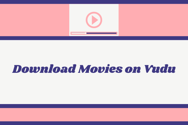 How to Download Movies on VUDU – Solved