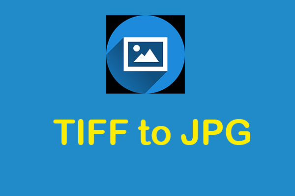 How to Convert TIFF to JPG Free Online? Here’re 3 Methods.