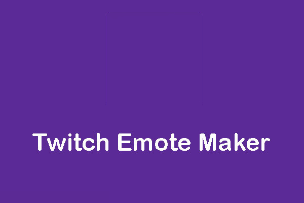 Twitch Emote Maker – How to Make Emotes for Twitch?