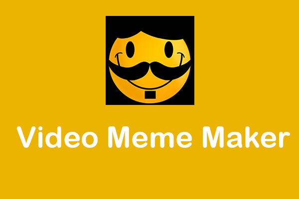 Top 10 Video Meme Makers to Help You Make a Meme Easily!