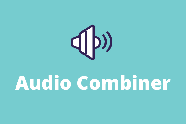 How to Combine Audio Files? 4 Best Free Audio Combiners