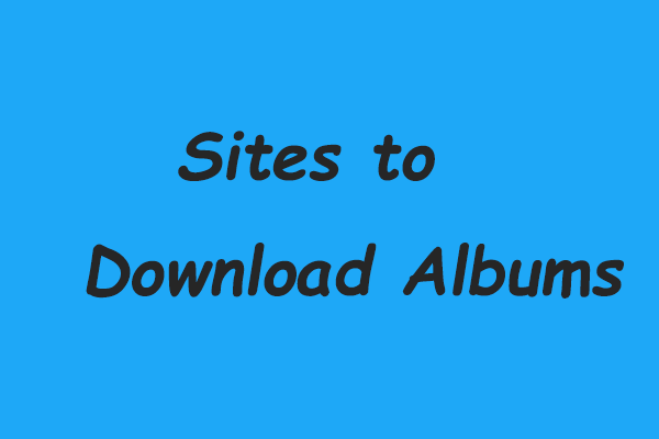 Top 4 Sites to Download Albums in 2024 [Free]
