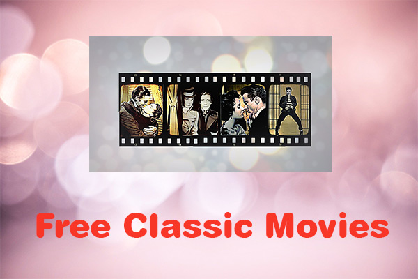 Where to Watch Free Classic Movies? Here’re 6 Places for You!