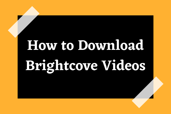 How to Download Brightcove Videos – Solved