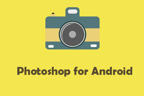 The Best 5 Alternatives to Photoshop for Android